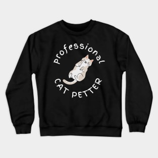 Professional Cat Petter Crewneck Sweatshirt